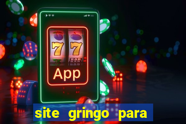 site gringo para ganhar dinheiro